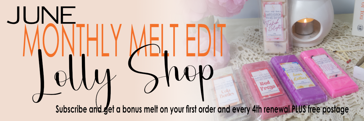 Promotional banner for 'June Monthly Melt Edit' advising it is the Lolly Shop addition.  The banner fades into an image of five large wax melts in various lolly scents.