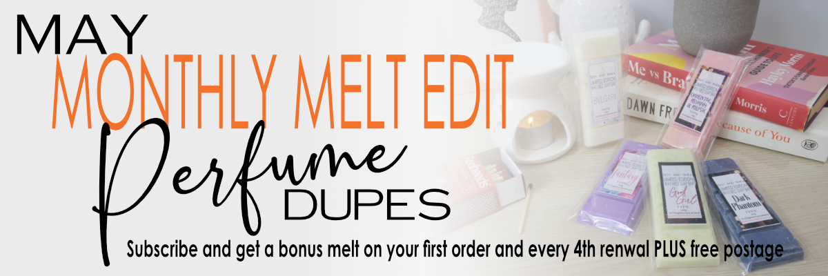 A promotional banner for the May Monthly Melt Edit announcing it is for Perfume dupes.  To the right of the banner is a faded image of a five wax melts next to a lit warmer and pile of books.